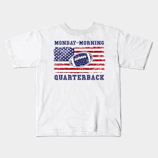 FOOTBALL QUOTE MONDAY MORNING QUARTERBACK Kids T-Shirt